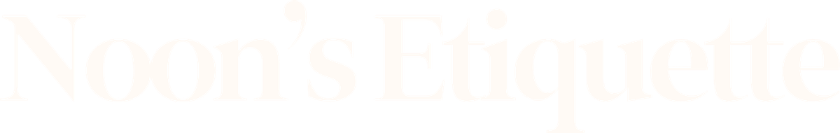 Noon's Etiquette